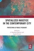 Spatialized Injustice in the Contemporary City