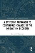 A Systemic Approach to Continuous Change in the Innovation Economy