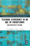 Teaching Democracy in an Age of Uncertainty