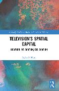 Television’s Spatial Capital