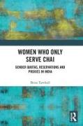 Women Who Only Serve Chai