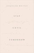 Stay Until Tomorrow