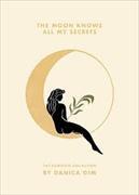 The Moon Knows All My Secrets (Danica Gim)