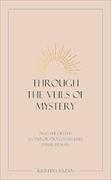 Through The Veils of Mystery (Kristina Bazan)