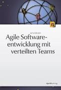 Agile Softwareentwicklung mit verteilten Teams