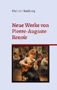 Neue Werke von Pierre-Auguste Renoir