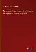 Escenas populares: Cuadros de costumbres basados en los cantares del pueblo
