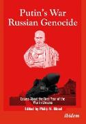 Putin¿s War, Russian Genocide: Essays About the First Year of the War in Ukraine
