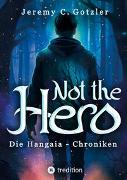 Not the Hero - Der erste Band der Hangaia-Chroniken