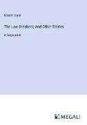 The Law-Breakers, And Other Stories