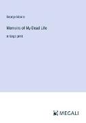 Memoirs of My Dead Life