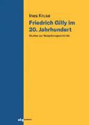 Friedrich Gilly im 20. Jahrhundert