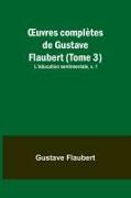 ¿uvres complètes de Gustave Flaubert (Tome 3)