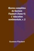 ¿uvres complètes de Gustave Flaubert (Tome 4)