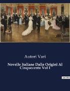 Novelle Italiane Dalle Origini Al Cinquecento Vol I