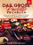 Das große Raclette Kochbuch