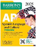 AP Spanish Language and Culture Premium, 2025: 5 Practice Tests + Comprehensive Review + Online Practice