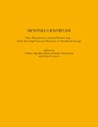 Beyond Urnfields - New Perspectives on Late Bronze Age - Early Iron Age Funerary Practices in Northwest Europe