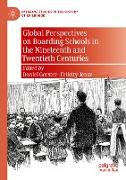 Global Perspectives on Boarding Schools in the Nineteenth and Twentieth Centuries