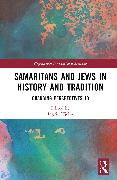 Samaritans and Jews in History and Tradition