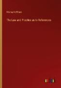 The Law and Practice as to References