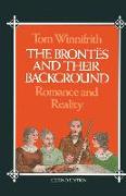 The Brontees and Their Background: Romance and Reality