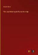 The Law Relating to Public Worship