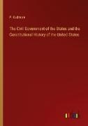 The Civil Government of the States and the Constitutional History of the United States