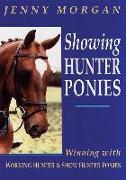 Showing Hunter Ponies: How to Win with Working Hunter and Show Ponies