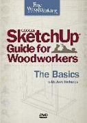 Fine Woodworking Sketchup(r) Guide for Woodworkers - The Basics