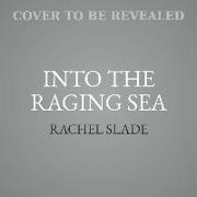 Into the Raging Sea