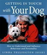 Getting in Touch with Your Dog: How to Understand and Influence Behaviour, Personality and Health
