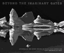 Beyond the Imaginary Gates: Journeys in the Fjord Region of Northeast Greenland