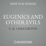 Eugenics and Other Evils Lib/E