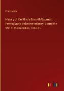 History of the Ninety-Seventh Regiment: Pennsylvania Volunteer Infantry, During the War of the Rebellion, 1861-65