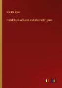 Hand-Book of Land and Marine Engines