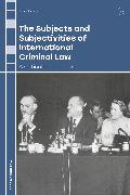 The Subjects and Subjectivities of International Criminal Law