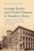 Foreign Banks and Global Finance in Modern China