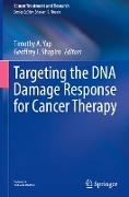 Targeting the DNA Damage Response for Cancer Therapy