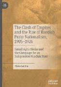 The Clash of Empires and the Rise of Kurdish Proto-Nationalism, 1905¿1926