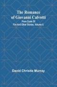 The Romance Of Giovanni Calvotti, From Coals Of Fire And Other Stories, Volume II