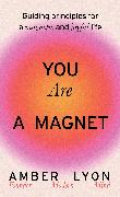 You Are a Magnet
