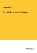 The Institutes of English Private Law