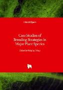 Case Studies of Breeding Strategies in Major Plant Species