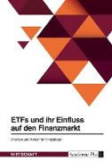 ETFs und ihr Einfluss auf den Finanzmarkt. Chancen und Risiken für Privatanleger