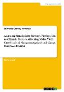 Assessing Smallholder Farmers¿ Perceptions to Climatic Factors Affecting Maize Yield. Case Study of Nangoma Agricultural Camp, Mumbwa District