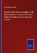Narrative of the Exploring Expedition to the Rocky Mountains in the year 1842, and to Oregon and North California, in the years 1843-44