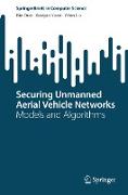 Securing Unmanned Aerial Vehicle Networks