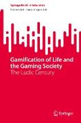 Gamification of Life and the Gaming Society
