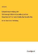 Urkundensammlung der Schleswig-Holstein-Lauenburgischen Gesellschaft für vaterländische Geschichte